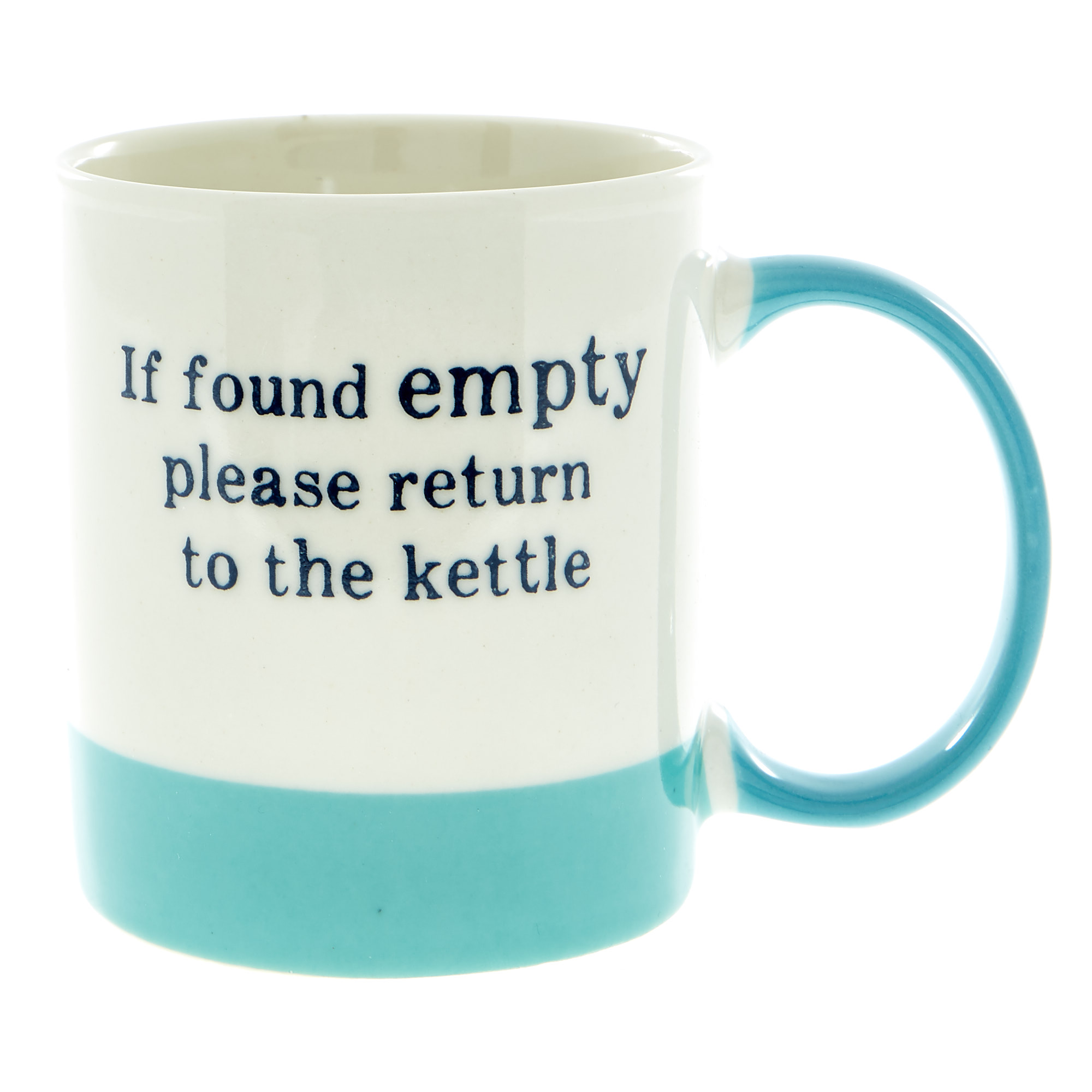 If Found Empty Please Return To The Kettle Mug