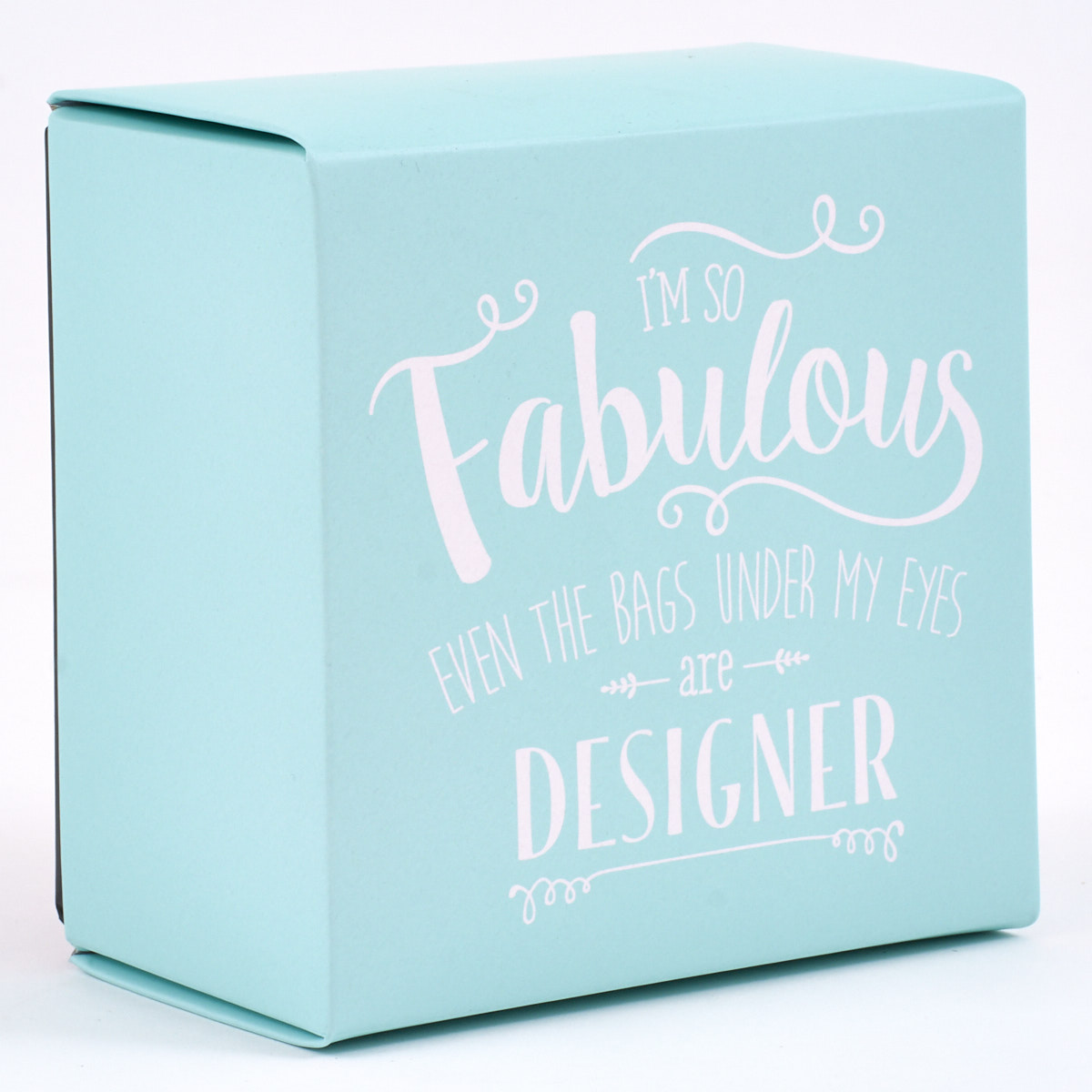“I’m So Fabulous Even The Bags Under My Eyes Are Designer” Mug