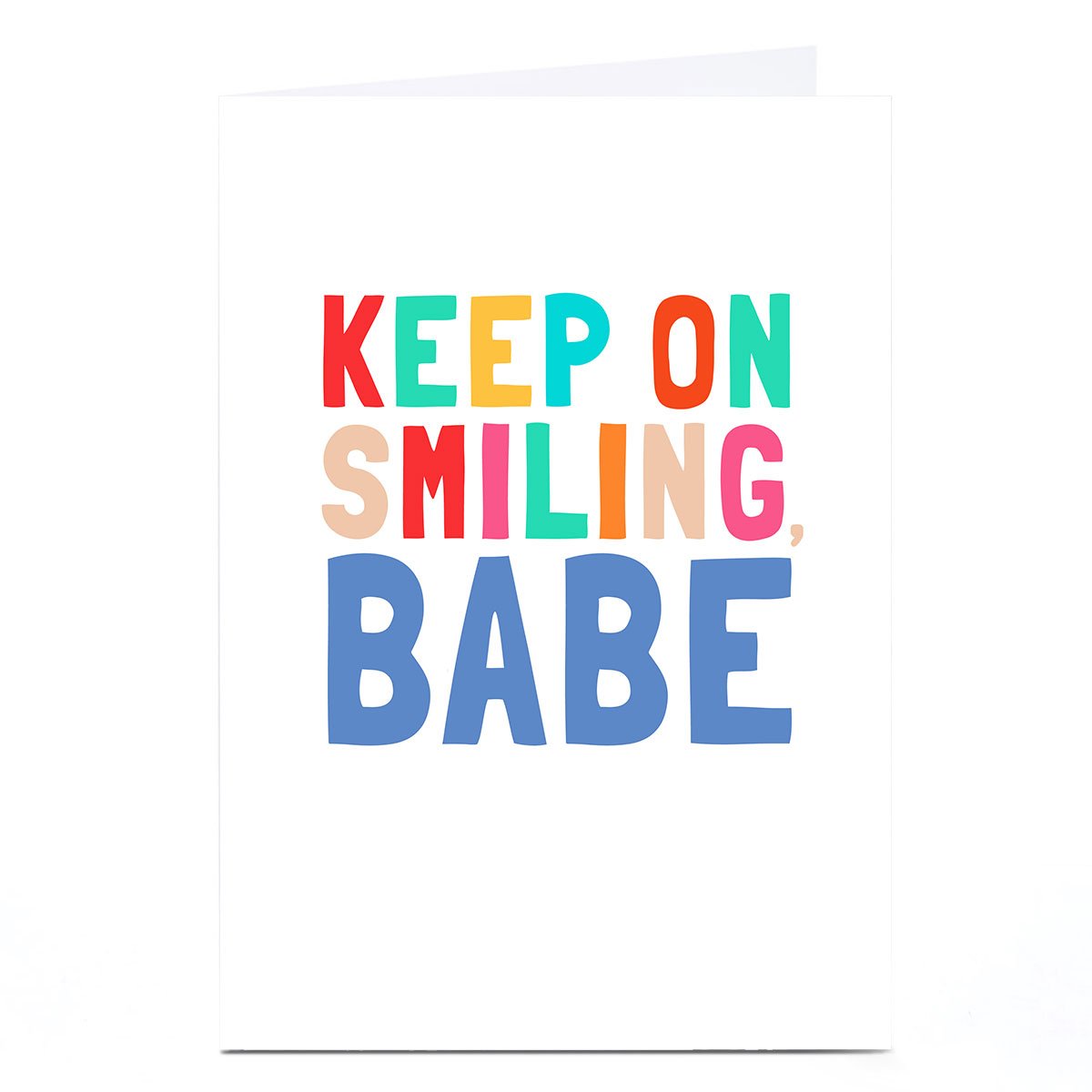 Personalised Card - Keep Smiling Babe