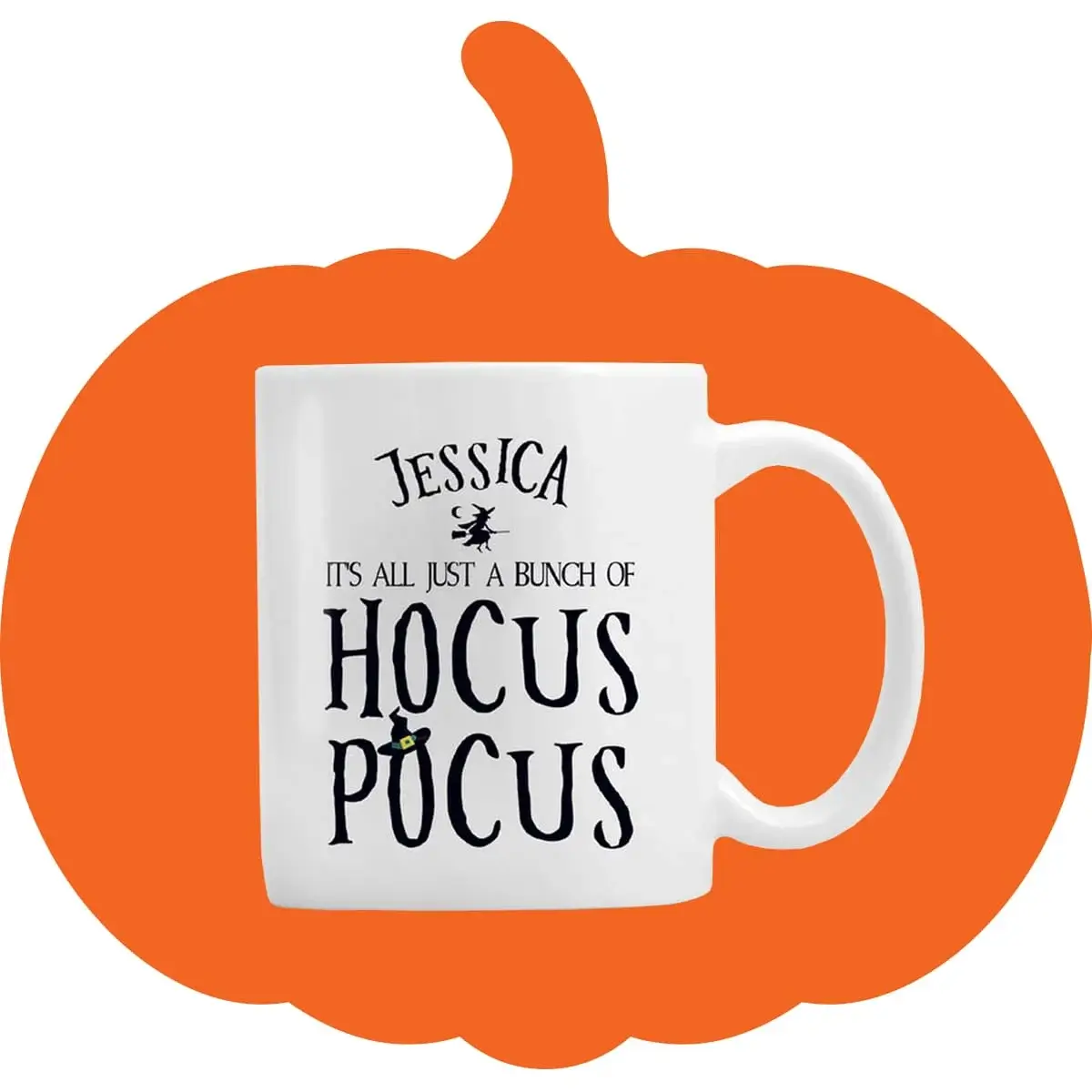 White mug with the text Jessica It's all just a bunch of Hocus Pocus in black, featuring a witch silhouette and hat, set against an orange pumpkin-shaped background.